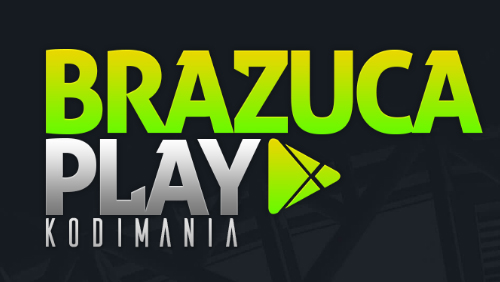 	Brazuca Play – O melhor addon com Canais HD, SD, Filmes, Series e Desenhos.	